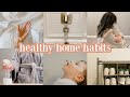 7 highly effective healthy home habits