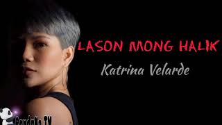 Lason Mong Halik by Katrina Velarde with Lyrics chords