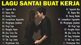 Lagu Santai Buat Kerja - Lagu Pop Hits Indonesia Tahun 2000an#Separuh Aku#Ruang Rindu