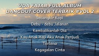 UDA FAJAR FULL ALBUM || DANGDUT COVER TERBAIK - VOL 2