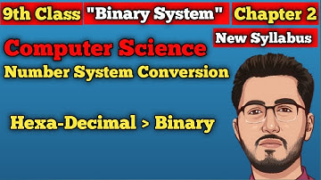 5. Hexa-Decimal to Binary | 9th class computer science | Computer ustad usama