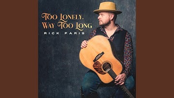 Too Lonely, Way Too Long