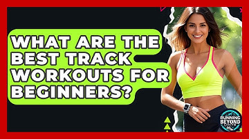 What Are The Best Track Workouts For Beginners? - Running Beyond Limits