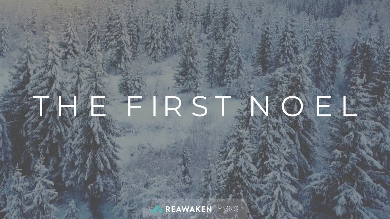 The First Noel | Christmas Lyric Video | Reawaken Hymns accordi