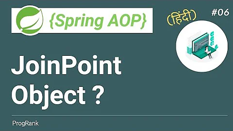 Spring AOP Tutorial [Hindi] | JoinPoint Object | JoinPoint in Spring AOP | #06