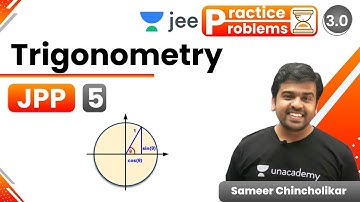 JEE: Trigonometry JPP - 5 | Unacademy JEE | IIT JEE Maths | Sameer Chincholikar