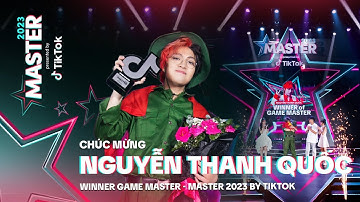 Winner Game Master - Master 2023 by TikTok chính thức gọi tên Nguyễn Thanh Quốc (@kairongame)
