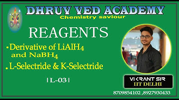 Reagents (Lect-03) | Derivatives of LiAlH4 & NaBH4 | K & L- Selectrides | IIT-JAM | CSIR-NET | GATE