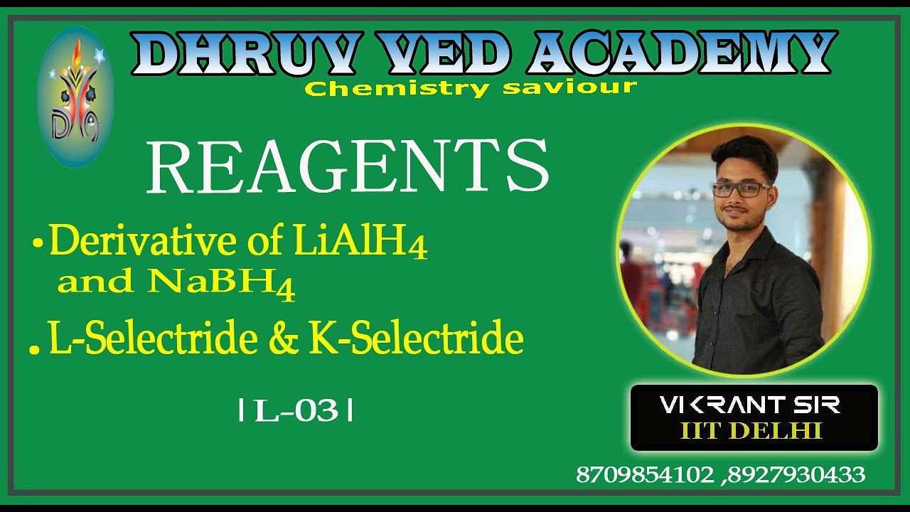 Reagents (Lect-03) | Derivatives of LiAlH4 & NaBH4 | K & L- Selectrides | IIT-JAM | CSIR-NET | GATE