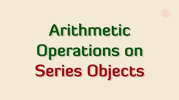 ARITHMETIC OPERATION ON SERIES OBJECT || PYTHON PANDAS || CLASS XII || Informatics Practices