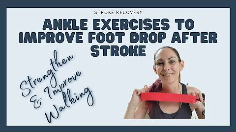 Exercises for foot drop after stroke to do at home