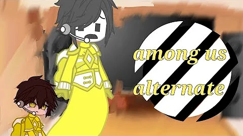 among us alternate react to future • part 3 • rodamrix • gacha reaction