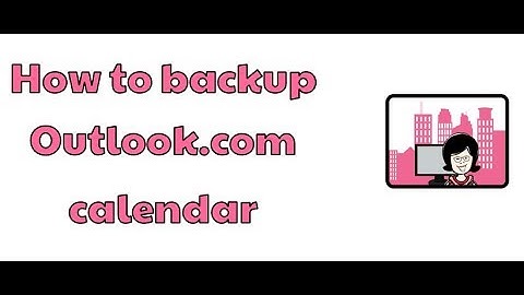 How to backup Outlook.com calendar
