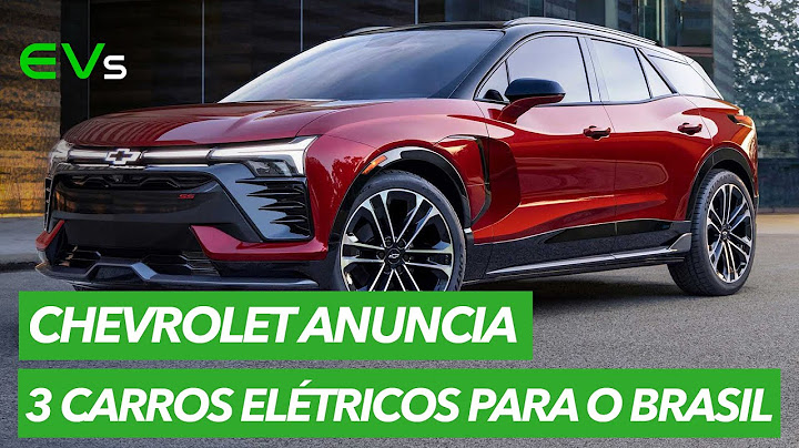 CHEVROLET anuncia o lançamento de 3 novos CARROS ELÉTRICOS para o BRASIL