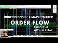 Confessions of a Market Maker epidsode #2: Order Flow