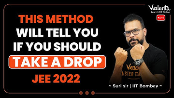 This Method will Tell If You Should Take a Drop? | JEE 2022 Dropper | Suri Sir | Vedantu Math