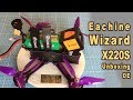 Eachine wizard x220s unboxing de