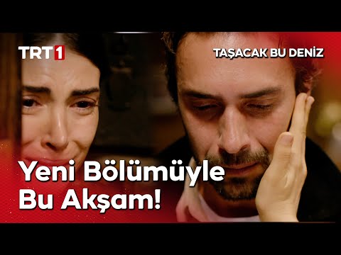 Taşacak Bu Deniz Yeni Bölümüyle Bu Akşam TRT 1 De Tasacakbudeniztrt