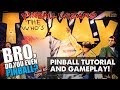 Season finale! Tommy pinball (Data East, 1994) | 5/24/18 "Bro, do you even pinball?"