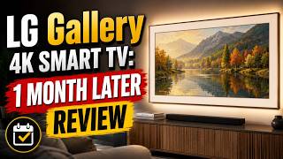 LG Gallery 4K Smart TV: 1 Month Later Review