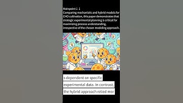 CHO Cell Paper Summary | Comparison of mechanistic and hybrid modeling approaches for characterizat…