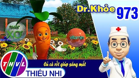 Dr. Khỏe - Tập 973: Củ cà rốt giúp sáng mắt