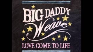 Video thumbnail of "Big Daddy Weave - Jesus Move"