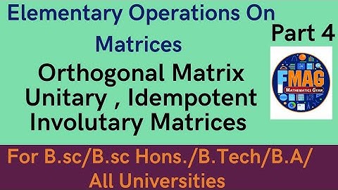 Orthogonal Matrix | Unitary Matrix | Non Singular Matrices | Part 3 | B.sc | B.Tech