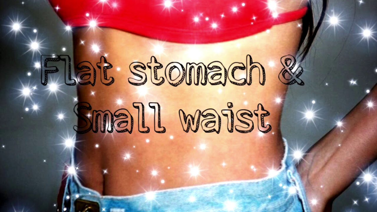 Flat Stomach & Small Waist (subliminal) - YouTube