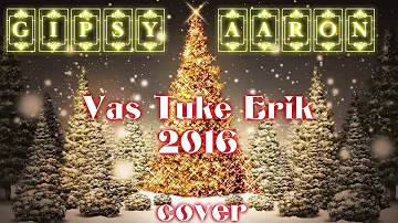 Gipsy Aaron - Vaš Tuke Erik |2016|