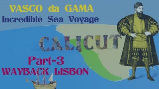 Vasco da Gama  Incredible Sea Voyage Part-3, Calicut and way back to Lisbon screenshot 4