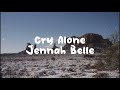 Cry Alone By Jennah Bell mp3
