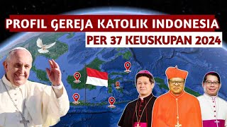 Profil GEREJA KATOLIK Indonesia TERBARU per 37 KEUSKUPAN‼️Berkembang atau menurun?