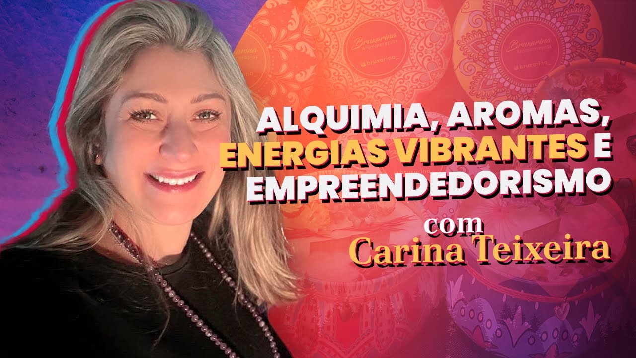 Empreendedorismo Espiritual: Aromas, Energias e Alquimia | Carina Teixeira | Médium Talks 