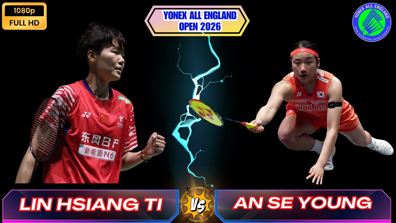 An Se Young vs Lin Hsiang Ti | All England Open 2026 | WS Highlights