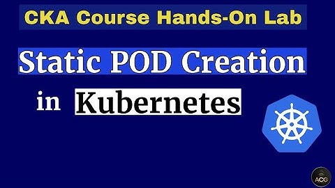CKA Hands-On Lab-9:  How to Deploy Static Pod in Kubernetes