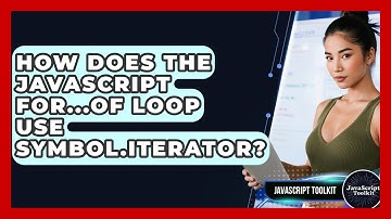 How Does The JavaScript For...of Loop Use Symbol.iterator? - JavaScript Toolkit