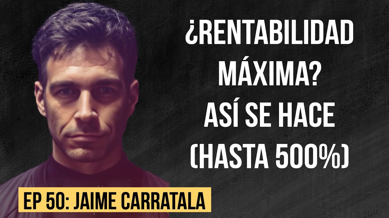 EP 50 | Cómo Generar hasta un 500% de Rentabilidad con Alquiler por Habitaciones - JAIME CARRATALA