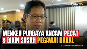 Teguran Keras Purbaya Bagi Pegawai Bea Cukai, Mulai Pecat dan Gue Bikin Susah Hidup Lo.