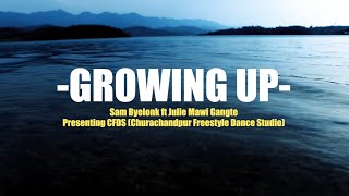 GROWING UP @2019 || Sam Byelonk ft. Julie Gangte || Presenting CFDS (Churachandpur Freestyle Dance S