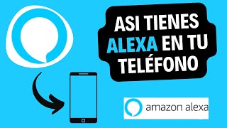 🔵📲 Mira como tener ALEXA en tu teléfono fácil y rápido en 2023