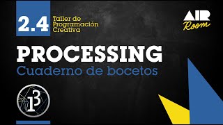 PROCESSING: 2.4 Cuaderno de bocetos. [En español]