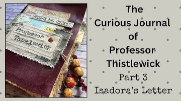 A Junk Journal Of Imaginary Maps & Curious Places | Part 3 - Isadora
