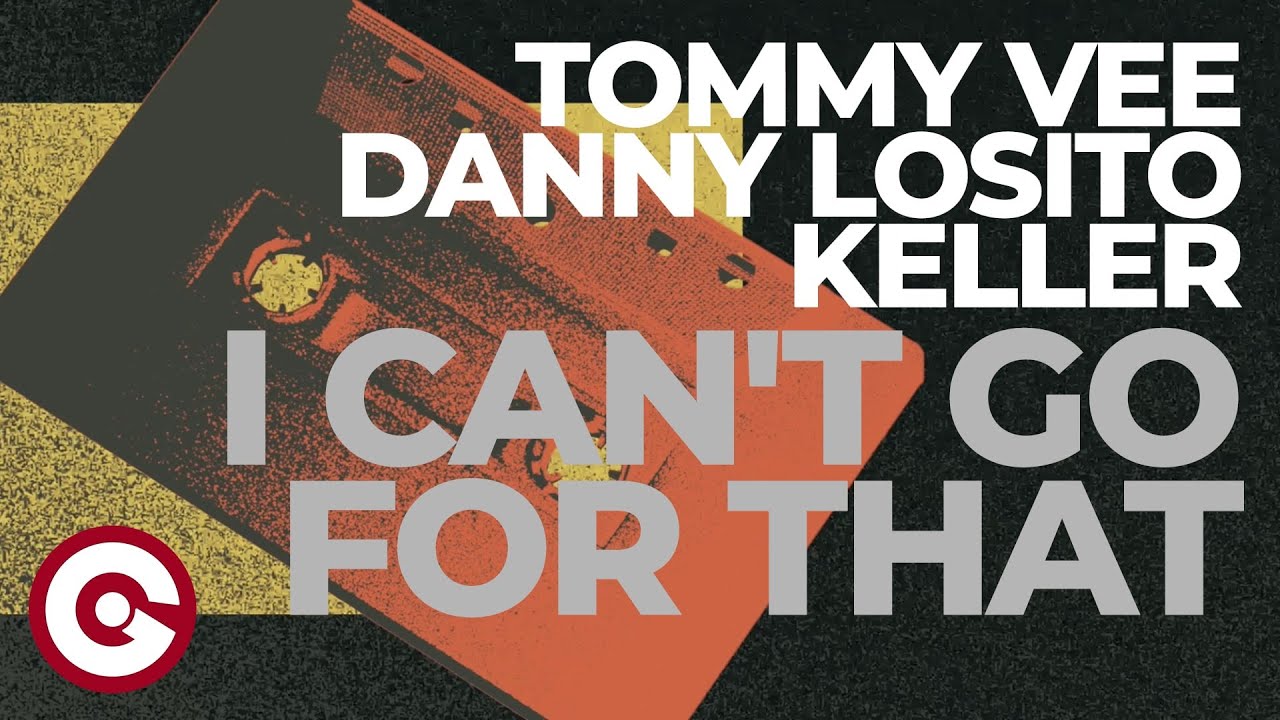Tommy vee danny losito keller i can t go for that official lyric