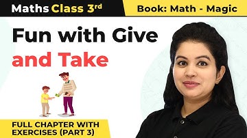 Class 3 Maths Chapter 6 | Fun with Give and Take Full Chapter with Exercises (Part 3)