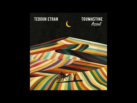 TOUMASTINE Assouf Tedoun Etran When Stars Fade 