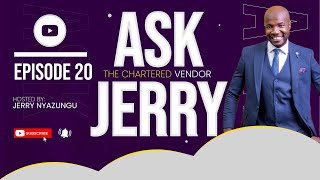 Ask Jerry, The Chartered Vendor: Episode 20