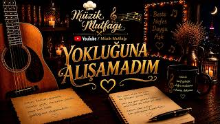 Müzik Mutfağı - Yokluğuna Alışamadım