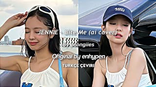 JENNIE - Bite Me (ai cover) | Türkçe Çeviri Resimi