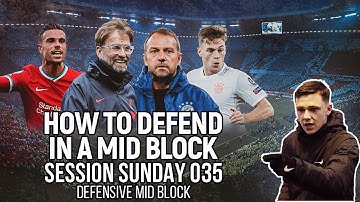 Session Sunday 035 | Defensive Mid Block